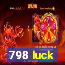 798 luck